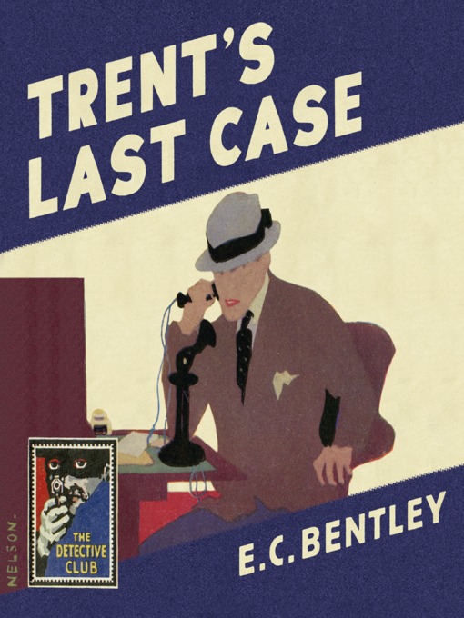 Title details for Trent's Last Case by E. C. Bentley - Available